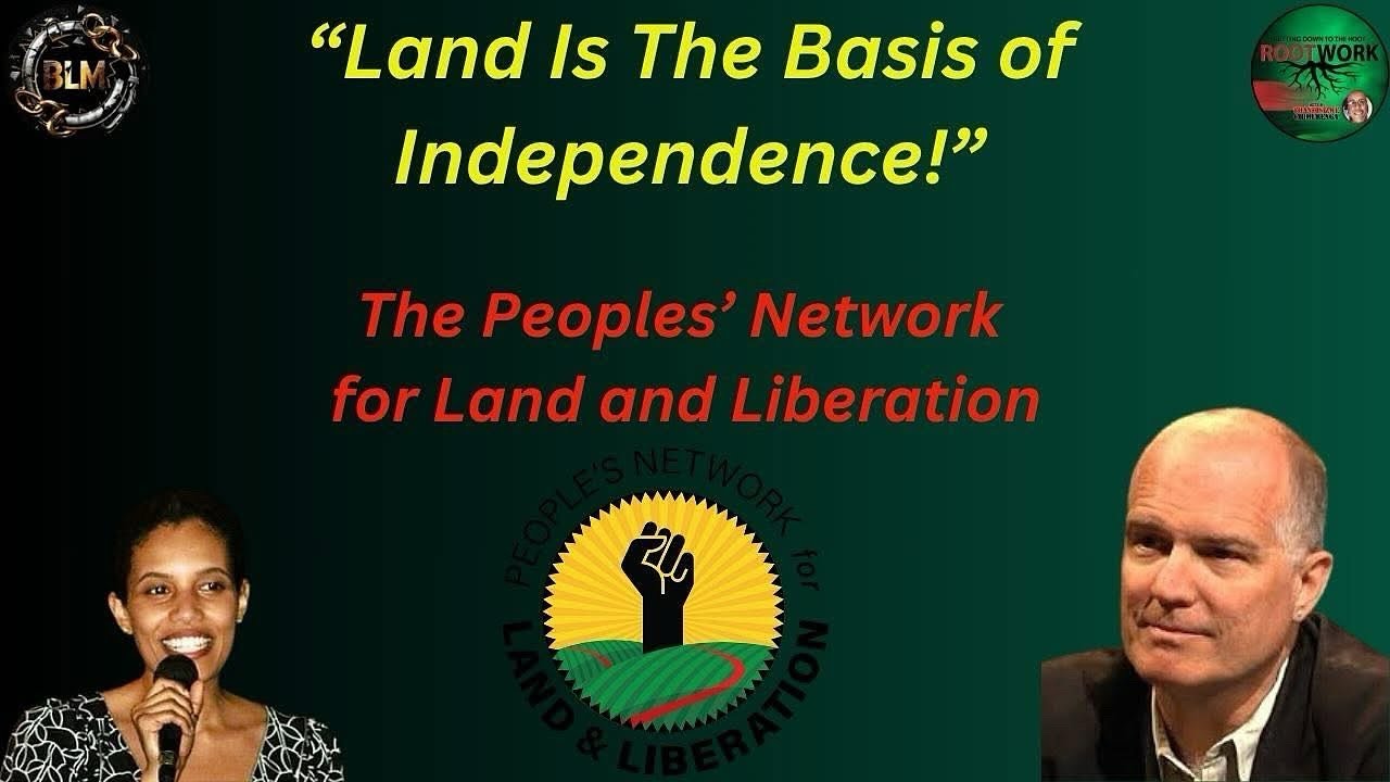 “Land Is The Basis of Independence!: The Peoples’ Network for Land and Liberation”
