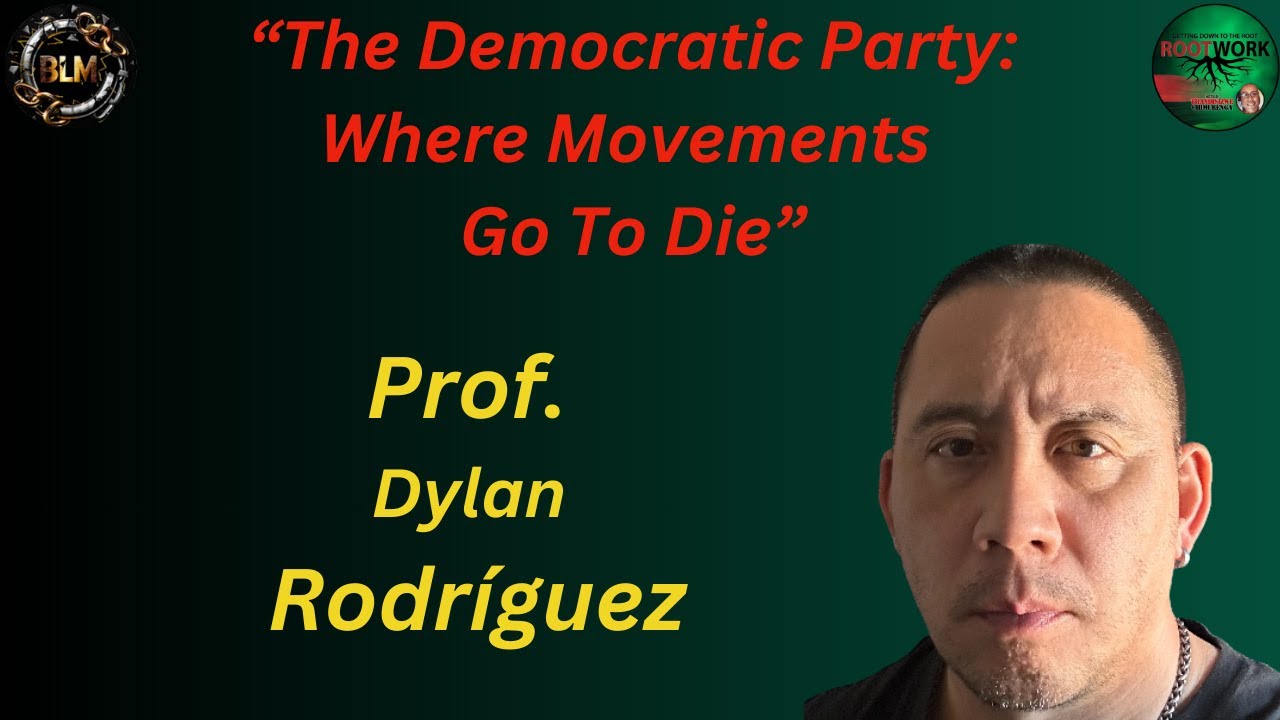 Dylan Rodriguez on the Democratic Party