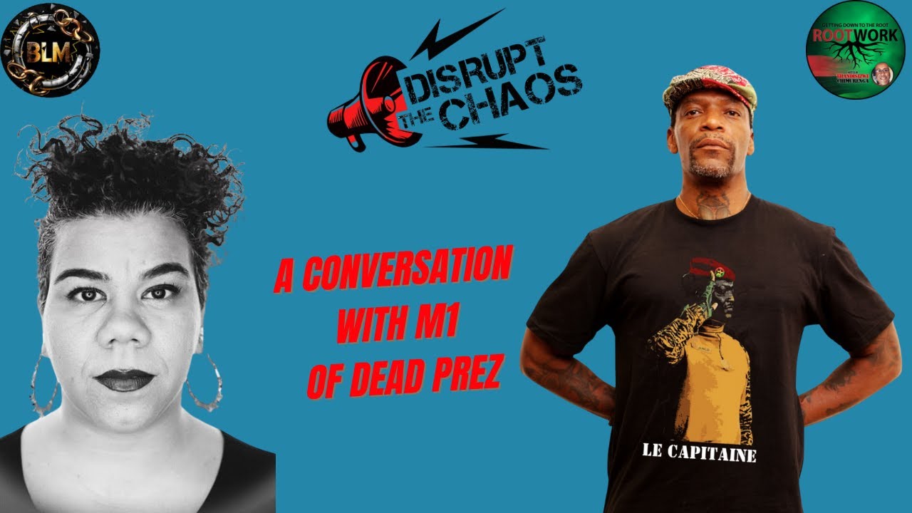 Disrupt the Chaos: A Conversation with M1 of Dead Prez
