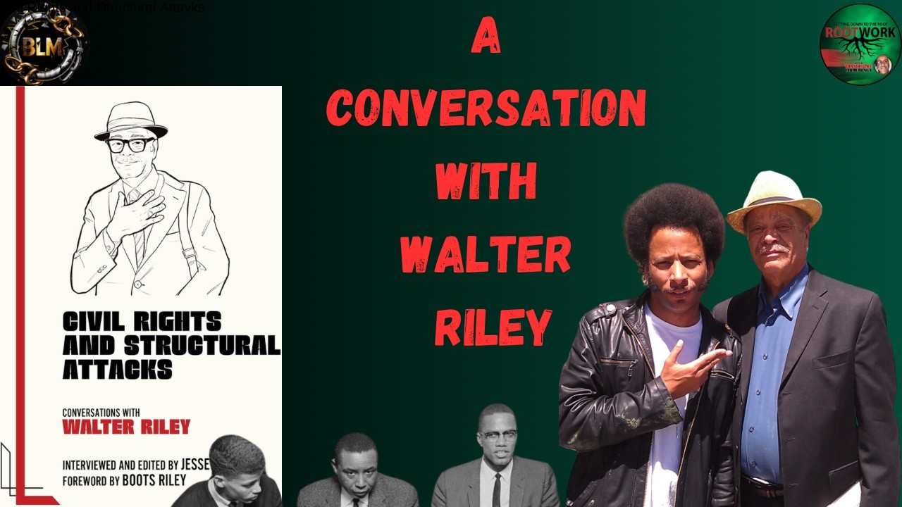 Civil Rights and Structural Attacks: A Conversation with Walter Riley 📱