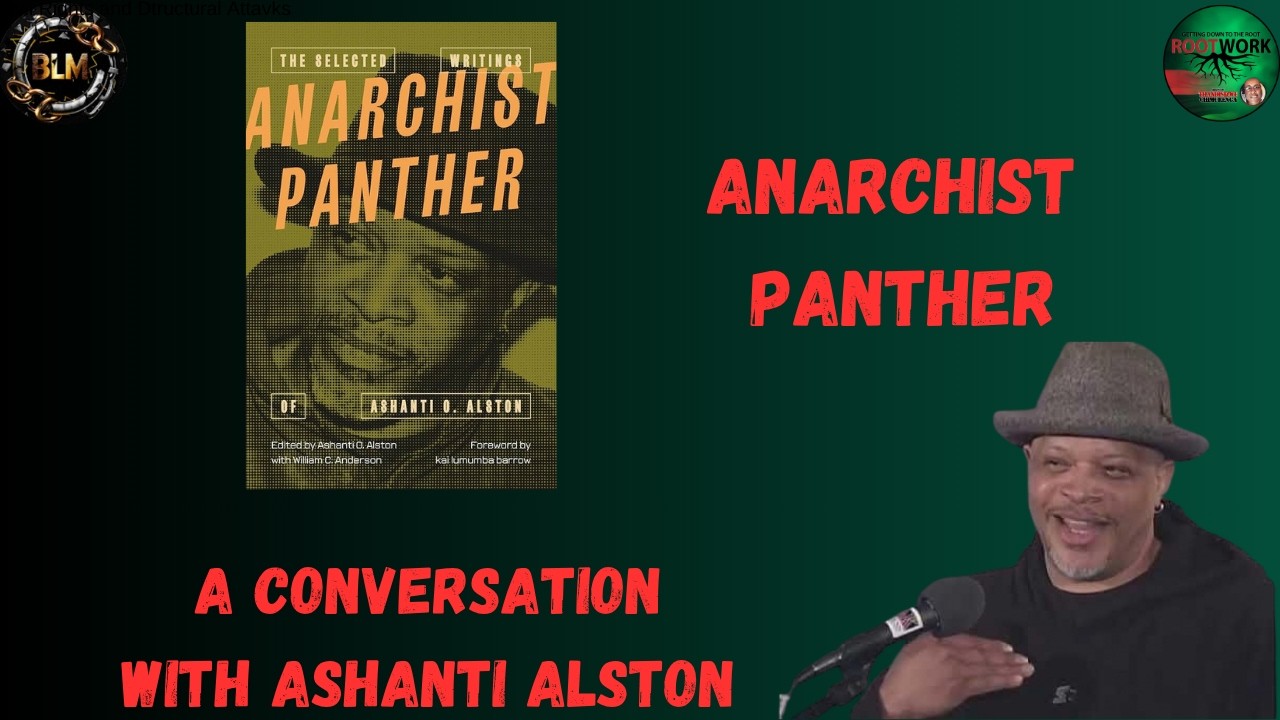 Anarchist Panther: A Conversation with Ashanti Alston